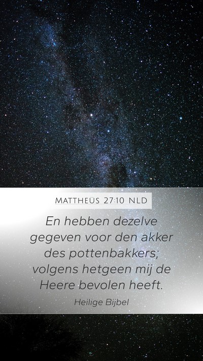 Mattheüs 27:10 NLD Mobile Phone Wallpaper - En hebben dezelve gegeven voor den akker des - Mobile Bible Verse Wallpaper