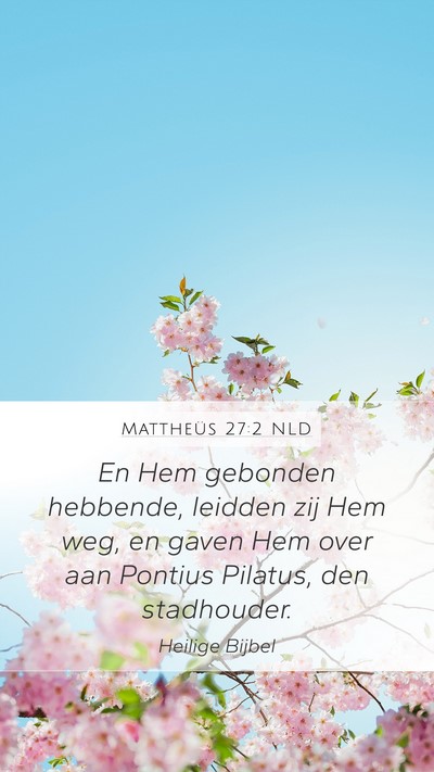 Mattheüs 27:2 NLD Bible Verse Image