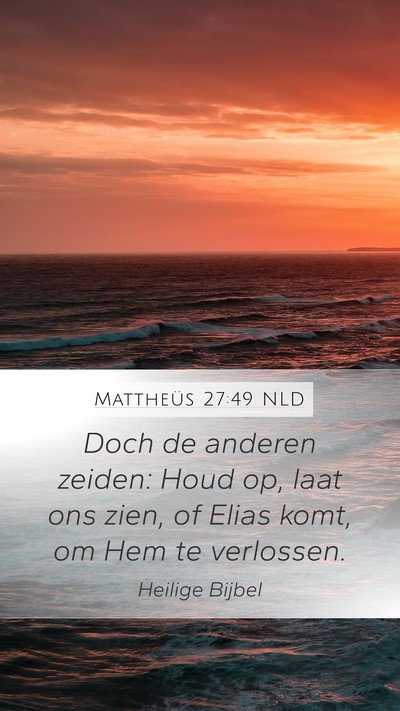Mattheüs 27:49 NLD Bible Verse Image