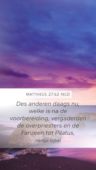 Mattheüs 27:62 NLD Bible Verse Image