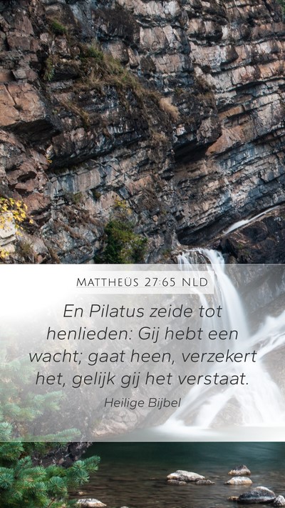 Mattheüs 27:65 NLD Bible Verse Image