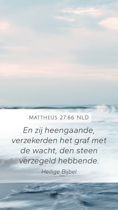 Mattheüs 27:66 NLD Bible Verse Image