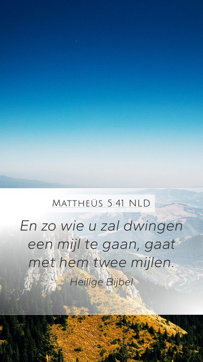 Mattheüs 5:41 NLD Mobile Phone Wallpaper - En zo wie u zal dwingen een mijl te gaan, gaat - Mobile Bible Verse Wallpaper