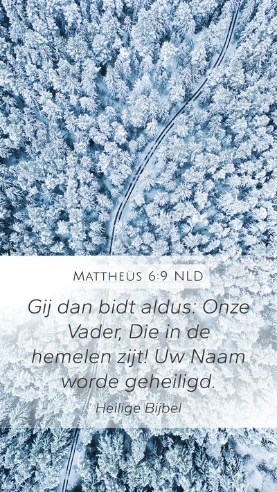 Mattheüs 6:9 NLD Mobile Phone Wallpaper - Gij dan bidt aldus: Onze Vader, Die in de hemelen - Mobile Bible Verse Wallpaper