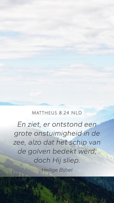 Mattheüs 8:24 NLD Mobile Phone Wallpaper - En ziet, er ontstond een grote onstuimigheid in - Mobile Bible Verse Wallpaper