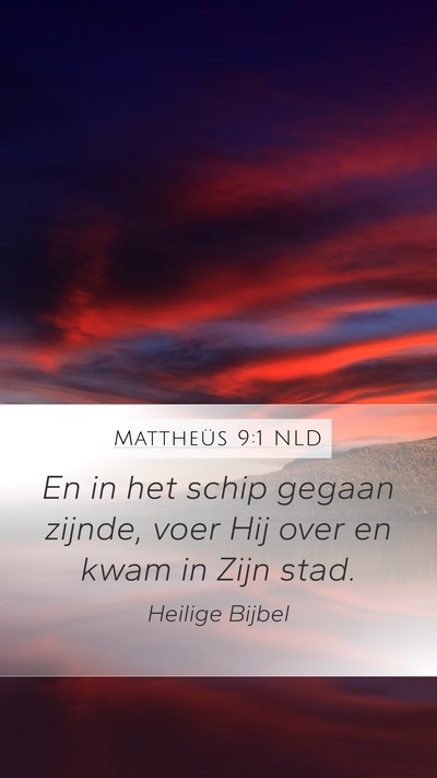 Mattheüs 9:1 NLD Mobile Phone Wallpaper - En in het schip gegaan zijnde, voer Hij over en - Mobile Bible Verse Wallpaper