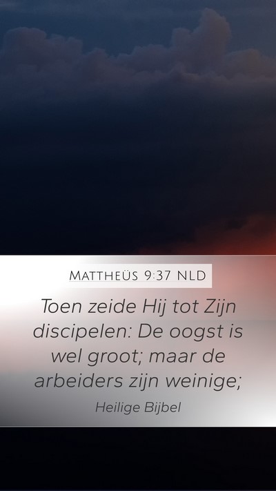 Mattheüs 9:37 NLD Bible Verse Image