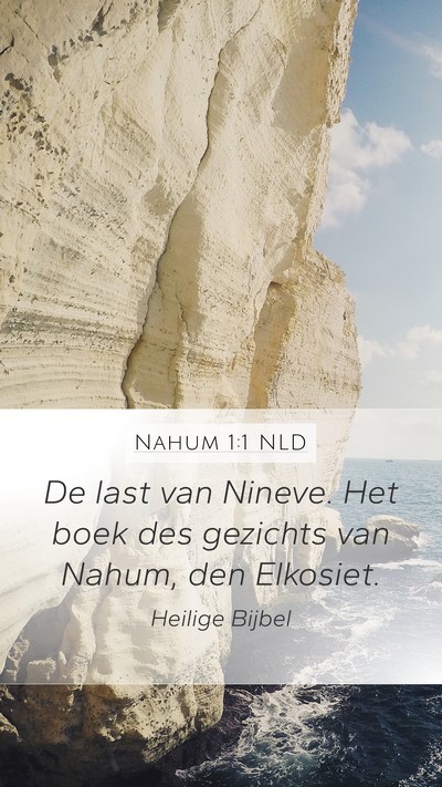 Nahum 1:1 NLD Mobile Phone Wallpaper - De last van Nineve. Het boek des gezichts van - Mobile Bible Verse Wallpaper
