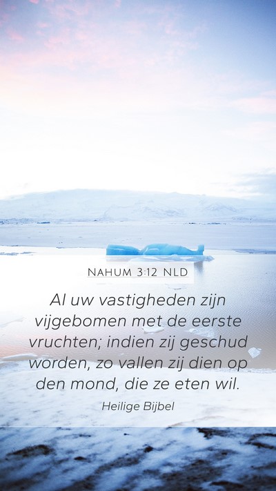 Nahum 3:12 NLD Bible Verse Image
