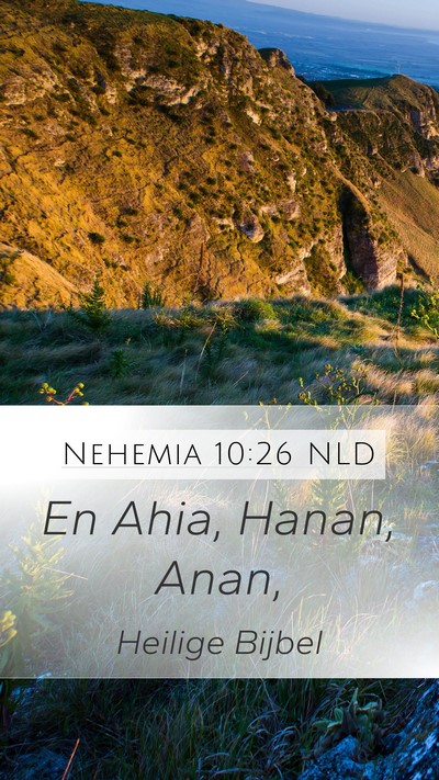Nehemia 10:26 NLD Mobile Phone Wallpaper - En Ahia, Hanan, - Mobile Bible Verse Wallpaper