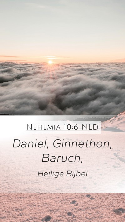 Nehemia 10:6 NLD Mobile Phone Wallpaper - Daniel, Ginnethon, - Mobile Bible Verse Wallpaper