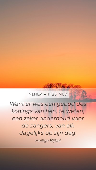 Nehemia 11:23 NLD Mobile Phone Wallpaper - Want er was een gebod des konings van hen, te - Mobile Bible Verse Wallpaper