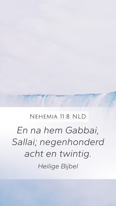 Nehemia 11:8 NLD Mobile Phone Wallpaper - En na hem Gabbai, Sallai; negenhonderd acht en - Mobile Bible Verse Wallpaper