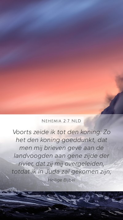 Nehemia 2:7 NLD Mobile Phone Wallpaper - Voorts zeide ik tot den koning: Zo het den koning - Mobile Bible Verse Wallpaper