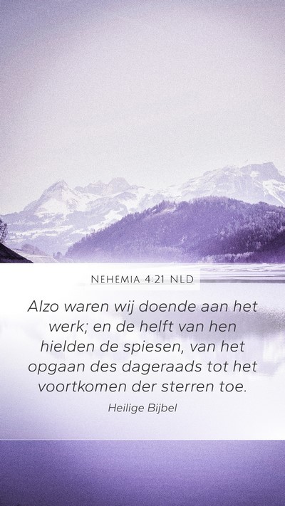 Nehemia 4:21 NLD Mobile Phone Wallpaper - Alzo waren wij doende aan het werk; en de helft - Mobile Bible Verse Wallpaper