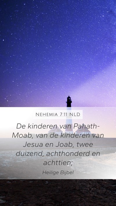 Nehemia 7:11 NLD Mobile Phone Wallpaper - De kinderen van Pahath-Moab, van de kinderen van - Mobile Bible Verse Wallpaper