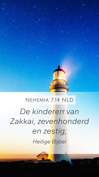 Nehemia 7:14 NLD Mobile Phone Wallpaper - De kinderen van Zakkai, zevenhonderd en - Mobile Bible Verse Wallpaper