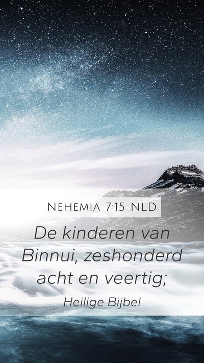 Nehemia 7:15 NLD Mobile Phone Wallpaper - De kinderen van Binnui, zeshonderd acht en - Mobile Bible Verse Wallpaper