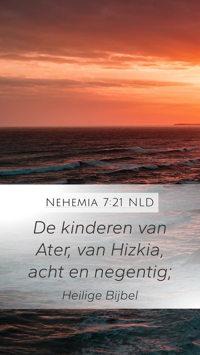 Nehemia 7:21 NLD Mobile Phone Wallpaper - De kinderen van Ater, van Hizkia, acht en - Mobile Bible Verse Wallpaper