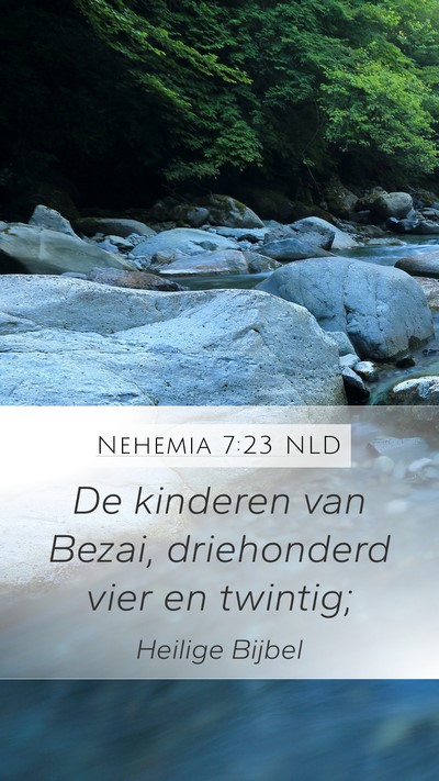 Nehemia 7:23 NLD Mobile Phone Wallpaper - De kinderen van Bezai, driehonderd vier en - Mobile Bible Verse Wallpaper