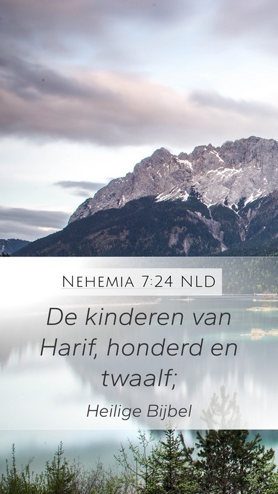 Nehemia 7:24 NLD Mobile Phone Wallpaper - De kinderen van Harif, honderd en - Mobile Bible Verse Wallpaper