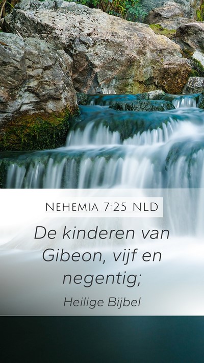 Nehemia 7:25 NLD Mobile Phone Wallpaper - De kinderen van Gibeon, vijf en - Mobile Bible Verse Wallpaper