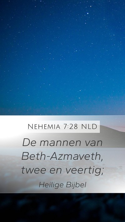 Nehemia 7:28 NLD Mobile Phone Wallpaper - De mannen van Beth-Azmaveth, twee en - Mobile Bible Verse Wallpaper