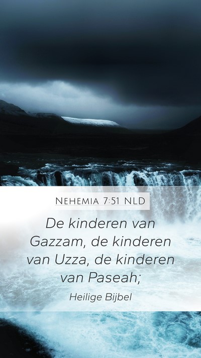 Nehemia 7:51 NLD Mobile Phone Wallpaper - De kinderen van Gazzam, de kinderen van Uzza, de - Mobile Bible Verse Wallpaper