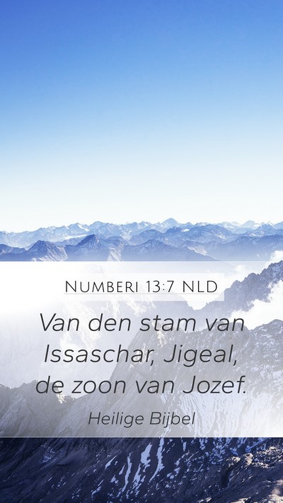 Numberi 13:7 NLD Mobile Phone Wallpaper - Van den stam van Issaschar, Jigeal, de zoon van - Mobile Bible Verse Wallpaper
