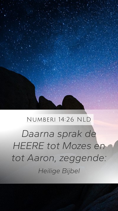 Numberi 14:26 NLD Mobile Phone Wallpaper - Daarna sprak de HEERE tot Mozes en tot Aaron, - Mobile Bible Verse Wallpaper