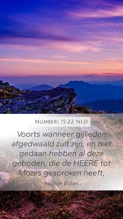Numberi 15:22 NLD Mobile Phone Wallpaper - Voorts wanneer gijlieden afgedwaald zult zijn, en - Mobile Bible Verse Wallpaper
