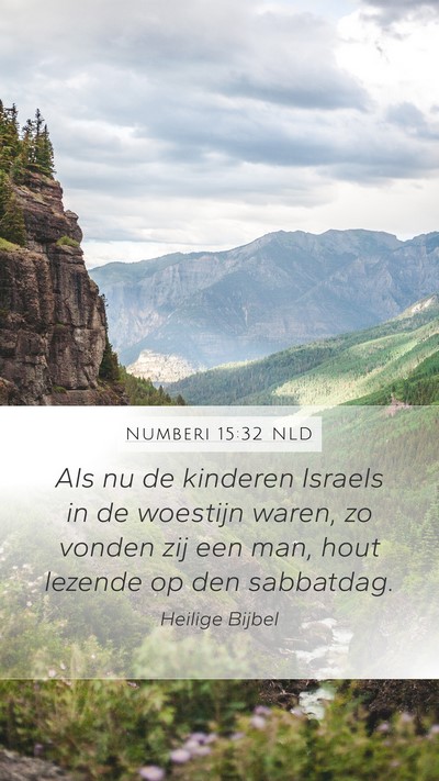 Numberi 15:32 NLD Mobile Phone Wallpaper - Als nu de kinderen Israels in de woestijn waren, - Mobile Bible Verse Wallpaper