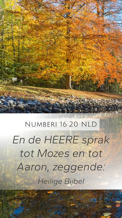 Numberi 16:20 NLD Mobile Phone Wallpaper - En de HEERE sprak tot Mozes en tot Aaron, - Mobile Bible Verse Wallpaper