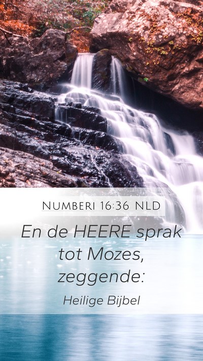 Numberi 16:36 NLD Mobile Phone Wallpaper - En de HEERE sprak tot Mozes, - Mobile Bible Verse Wallpaper