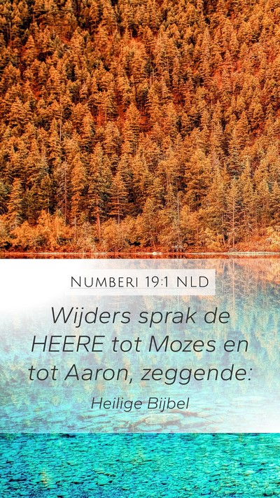 Numberi 19:1 NLD Mobile Phone Wallpaper - Wijders sprak de HEERE tot Mozes en tot Aaron, - Mobile Bible Verse Wallpaper