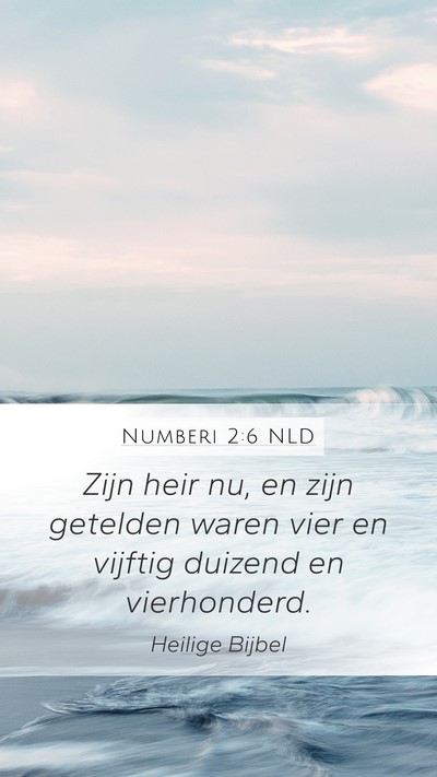 Numberi 2:6 NLD Mobile Phone Wallpaper - Zijn heir nu, en zijn getelden waren vier en - Mobile Bible Verse Wallpaper