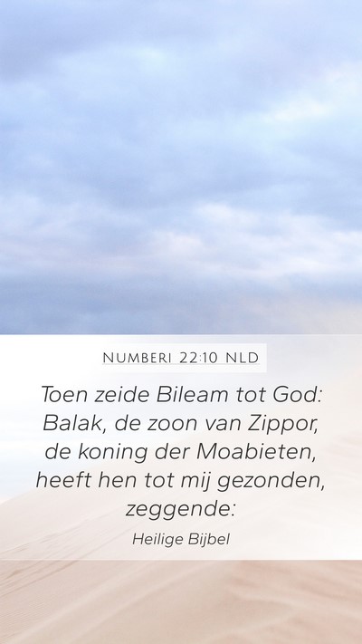 Numberi 22:10 NLD Mobile Phone Wallpaper - Toen zeide Bileam tot God: Balak, de zoon van - Mobile Bible Verse Wallpaper