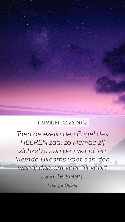 Numberi 22:25 NLD Mobile Phone Wallpaper - Toen de ezelin den Engel des HEEREN zag, zo - Mobile Bible Verse Wallpaper