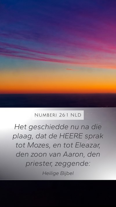 Numberi 26:1 NLD Mobile Phone Wallpaper - Het geschiedde nu na die plaag, dat de HEERE - Mobile Bible Verse Wallpaper