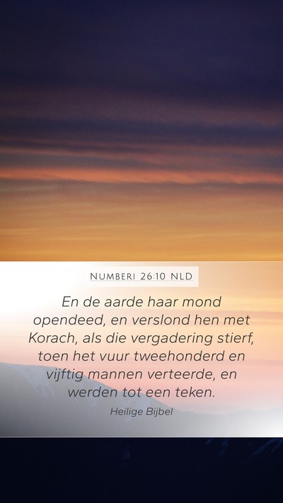 Numberi 26:10 NLD Mobile Phone Wallpaper - En de aarde haar mond opendeed, en verslond hen - Mobile Bible Verse Wallpaper