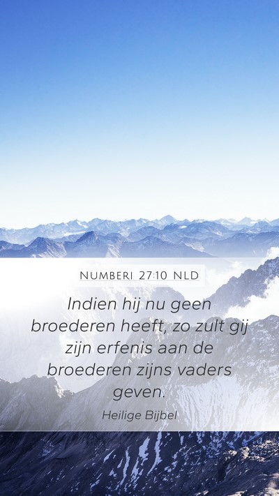 Numberi 27:10 NLD Mobile Phone Wallpaper - Indien hij nu geen broederen heeft, zo zult gij - Mobile Bible Verse Wallpaper