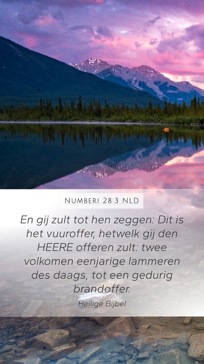 Numberi 28:3 NLD Mobile Phone Wallpaper - En gij zult tot hen zeggen: Dit is het vuuroffer, - Mobile Bible Verse Wallpaper