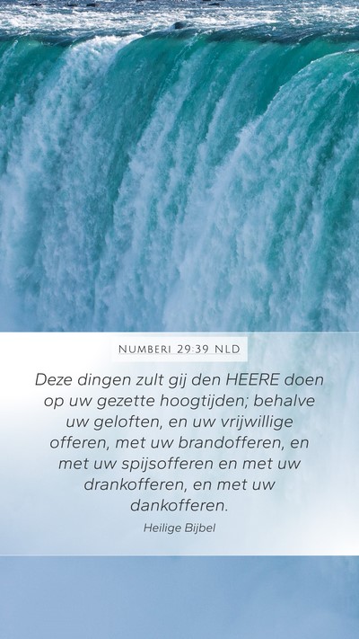Numberi 29:39 NLD Mobile Phone Wallpaper - Deze dingen zult gij den HEERE doen op uw gezette - Mobile Bible Verse Wallpaper