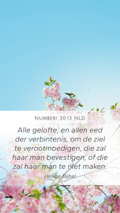 Numberi 30:13 NLD Mobile Phone Wallpaper - Alle gelofte, en allen eed der verbintenis, om de - Mobile Bible Verse Wallpaper