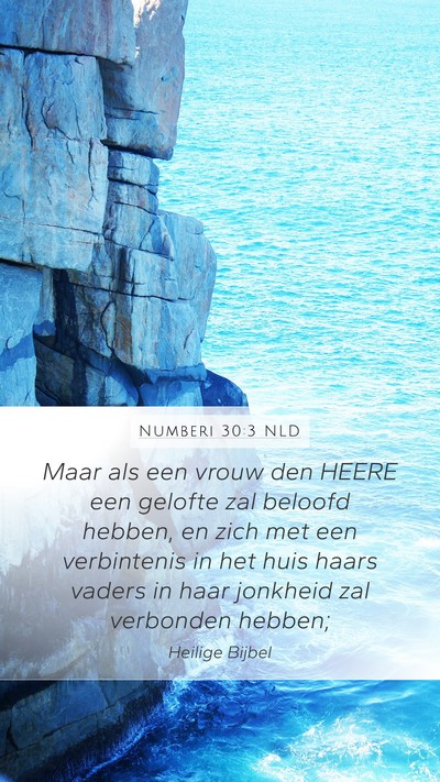 Numberi 30:3 NLD Mobile Phone Wallpaper - Maar als een vrouw den HEERE een gelofte zal - Mobile Bible Verse Wallpaper