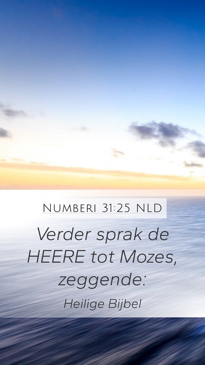 Numberi 31:25 NLD Mobile Phone Wallpaper - Verder sprak de HEERE tot Mozes, - Mobile Bible Verse Wallpaper