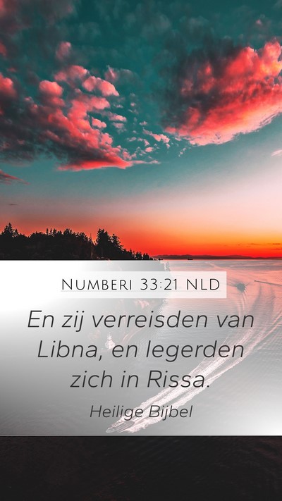 Numberi 33:21 NLD Mobile Phone Wallpaper - En zij verreisden van Libna, en legerden zich in - Mobile Bible Verse Wallpaper