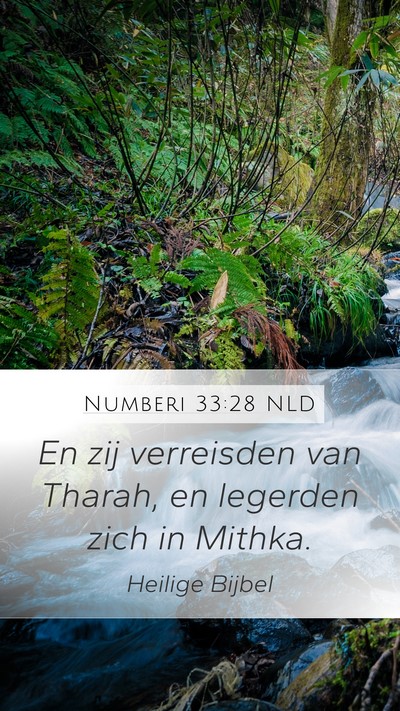 Numberi 33:28 NLD Mobile Phone Wallpaper - En zij verreisden van Tharah, en legerden zich in - Mobile Bible Verse Wallpaper