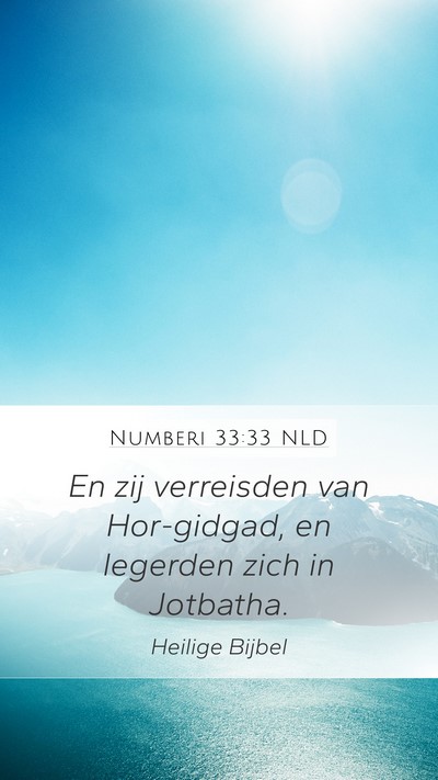Numberi 33:33 NLD Mobile Phone Wallpaper - En zij verreisden van Hor-gidgad, en legerden - Mobile Bible Verse Wallpaper