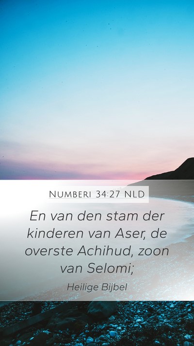 Numberi 34:27 NLD Mobile Phone Wallpaper - En van den stam der kinderen van Aser, de overste - Mobile Bible Verse Wallpaper